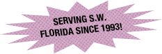 Serving S.W. Florida Since 1993!